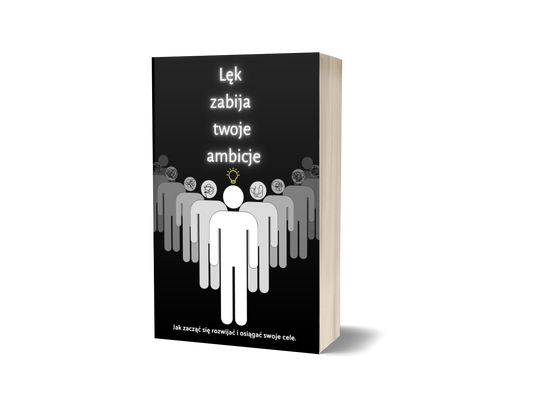 Lęk zabija twoje ambicje